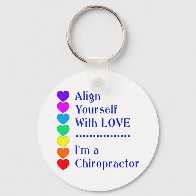 Align Yourself With Love - I'm a Chiropractor! Key Ring (Front)