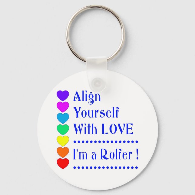 Align Yourself With Love - I'm a Rolfer Key Ring (Front)