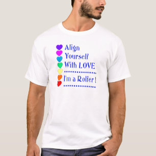 Align Yourself With Love - I'm a Rolfer T-Shirt