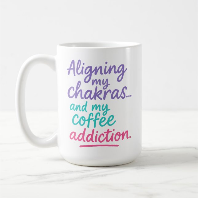 Aligning My Chakras and My Coffee Addiction Mug (Left)