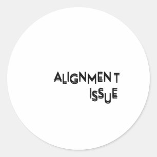 Alignment Issue Minimalist Tech Classic Round Sticker