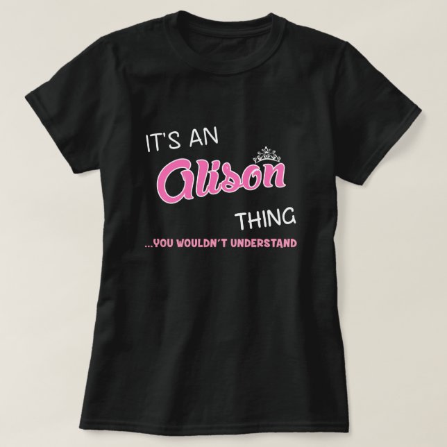 Alison thing you wouldn't understand T-Shirt (Design Front)