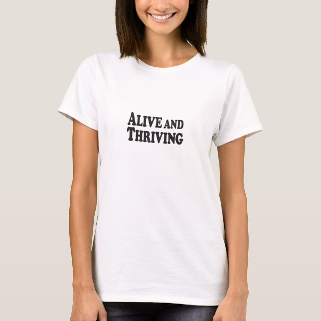 Alive and Thriving - Woman's Basic White T-Shirt (Front)