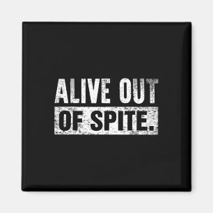 Alive Out Of Spite Mental Health Awareness Magnet