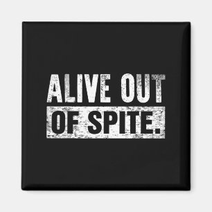 Alive Out Of Spite Mental Health Awareness Magnet