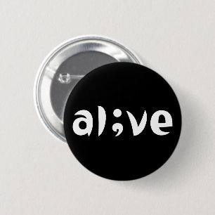 Alive Semicolon Awareness Customisable 6 Cm Round Badge