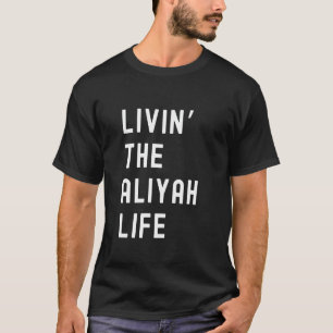 Aliyah Living The Aliyah Life Name Funny T-Shirt