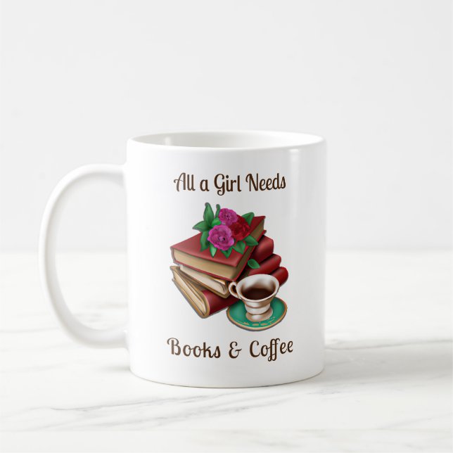 All a Girl Needs | Books and Coffee Coffee Mug (Left)