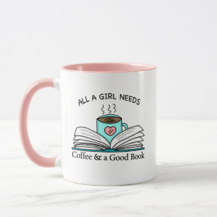 All a Girl Needs   Coffee and a Good Book Mug