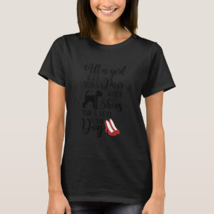 All A Girl Really Needs Is A Pair Of Great Shoes C T-Shirt