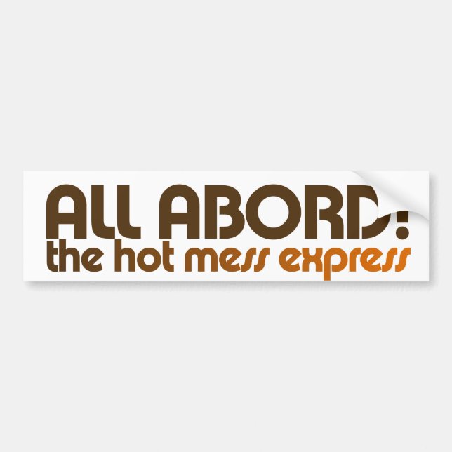 All aboard the hot mess express bumper sticker (Front)
