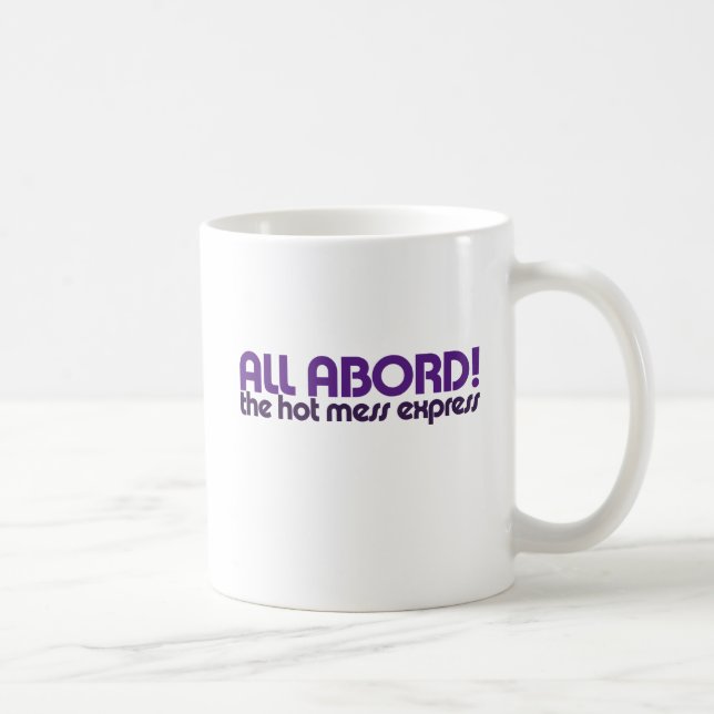 All aboard the hot mess express coffee mug (Right)