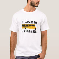 All Aboard the Struggle Bus