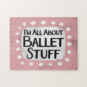 All About Ballet Stuff Jigsaw Puzzle