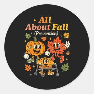 All About Fall Prevention Funny Autumn Therapy Pt Classic Round Sticker