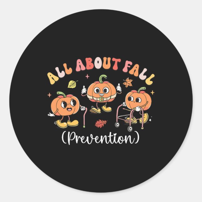 All About Fall Prevention Halloween  Classic Round Sticker (Front)