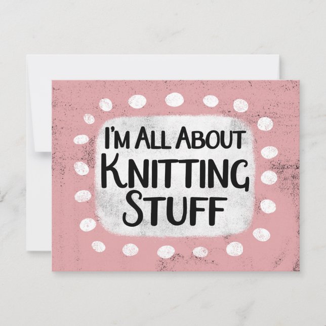All About Knitting Stuff Greeting Card (Front)