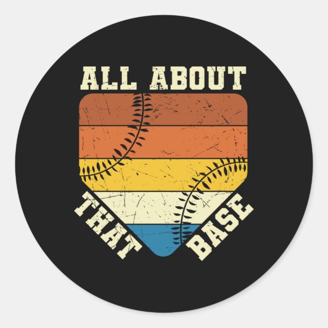 All About That Base | Baseball beautiful design Classic Round Sticker (Front)