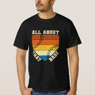 All About That Base Baseball beautiful design T-Shirt