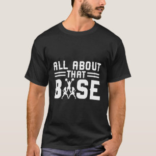 All About That Base Cheerleading Design Cheer Gift T-Shirt