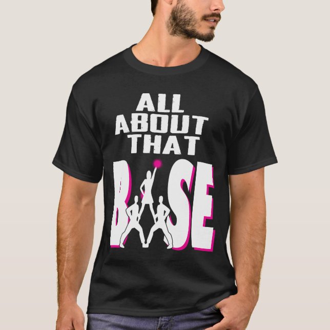 All About That Base - Funny Cheerleader Gift T-Shirt (Front)