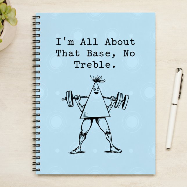 All About That Base No Treble Math Music Pun Fun Notebook (Creator Uploaded)
