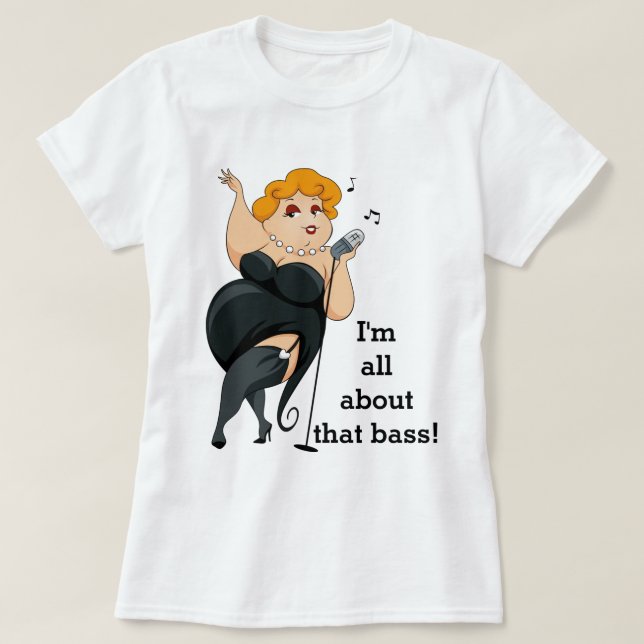 All About That Bass T-Shirt (Design Front)