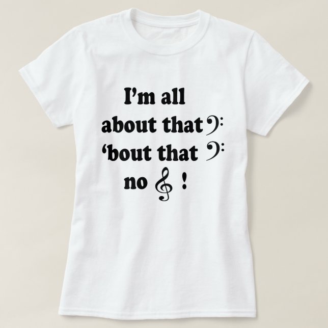 All About That Bass T-Shirt (Design Front)