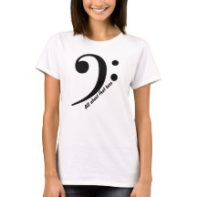"All About That Bass" with bass clef t-shirt