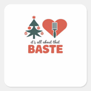 All About That Baste Christmas Classic Square Sticker