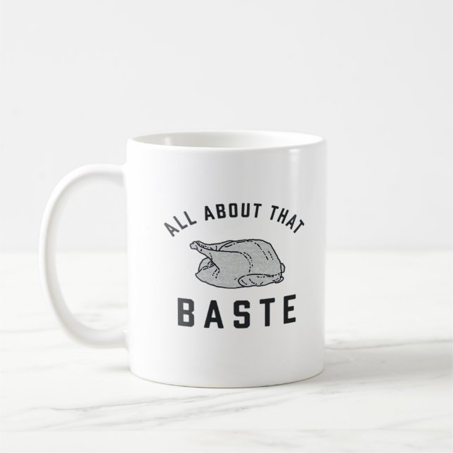 All About That Baste Classic Funny Coffee Mug (Left)