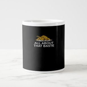 All About That Baste Classic Style Large Coffee Mug
