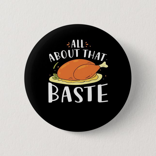 All About That Baste Design 6 Cm Round Badge (Front)