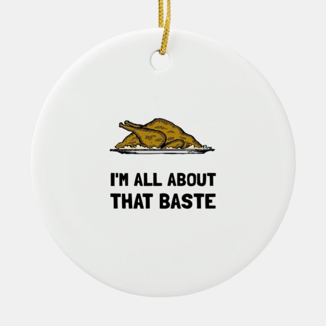 All About That Baste Fitted Ceramic Ornament (Front)