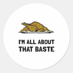All About That Baste Fitted Classic Round Sticker