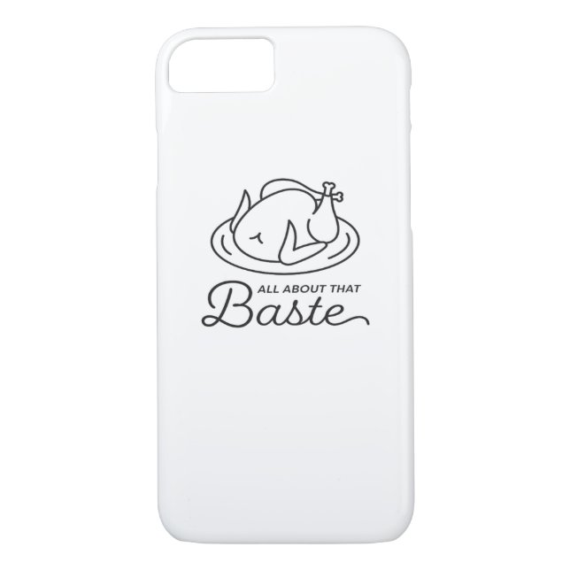 All About That Baste For Thanksgiving Case-Mate iPhone Case (Back)