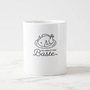 All About That Baste For Thanksgiving Large Coffee Mug