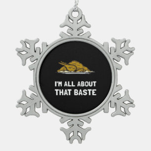 All About That Baste Funny Design For Thanksgiving Snowflake Pewter Christmas Ornament
