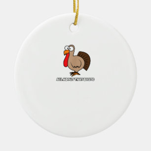 All About that Baste Funny for Thanksgiving Ceramic Ornament