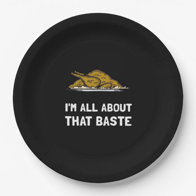 All About That Baste Funny Thanksgiving Style Paper Plate (Front)