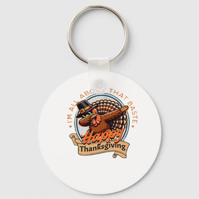 All About That Baste Happy Thanksgiving Classic Key Ring (Front)