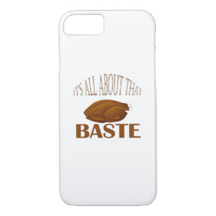 All About That Baste Style Quote iPhone 8/7 Case