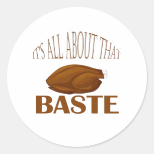 All About That Baste Style Quote Classic Round Sticker
