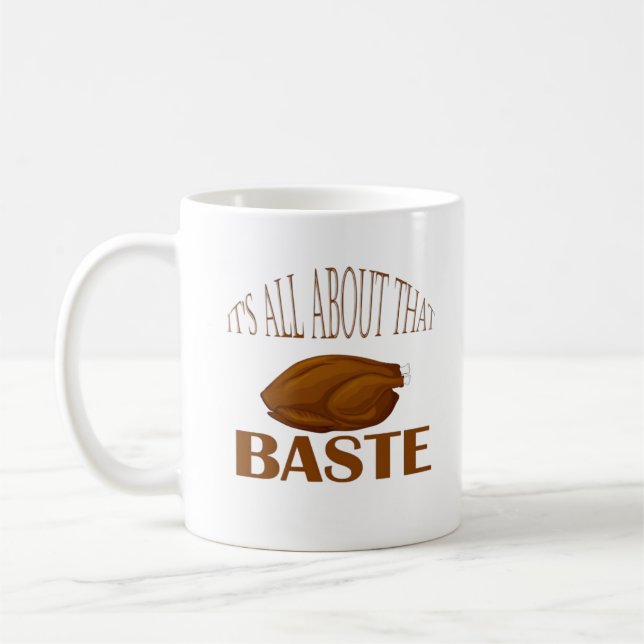 All About That Baste Style Quote Coffee Mug (Left)