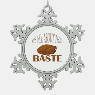 All About That Baste Style Quote Snowflake Pewter Christmas Ornament