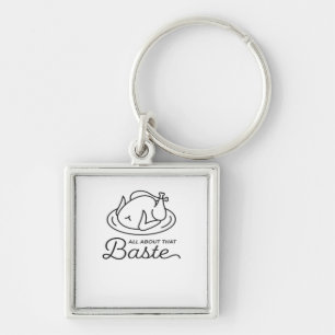 All About That Baste Thanksgiving Minimal Design Key Ring