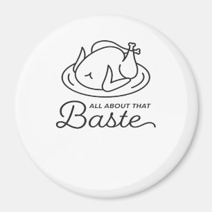 All About That Baste Thanksgiving Minimal Design Magnet
