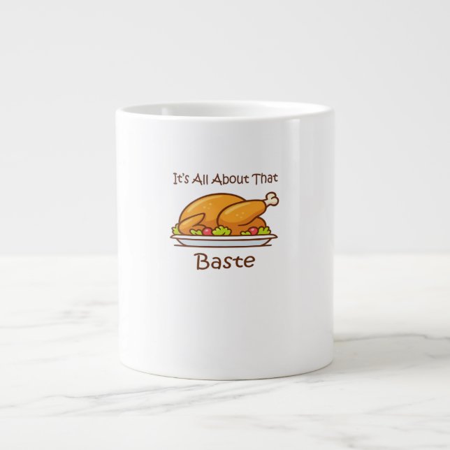 All About That Baste (Thanksgiving) Trendy Large Coffee Mug (Front)