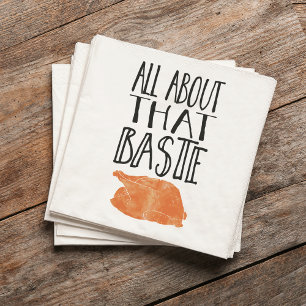 All About That Baste Thanksgiving Turkey Napkin