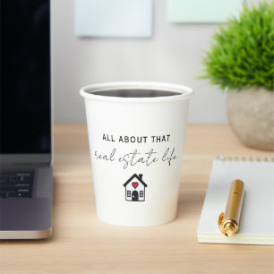 All About That Real Estate Life Paper Cups